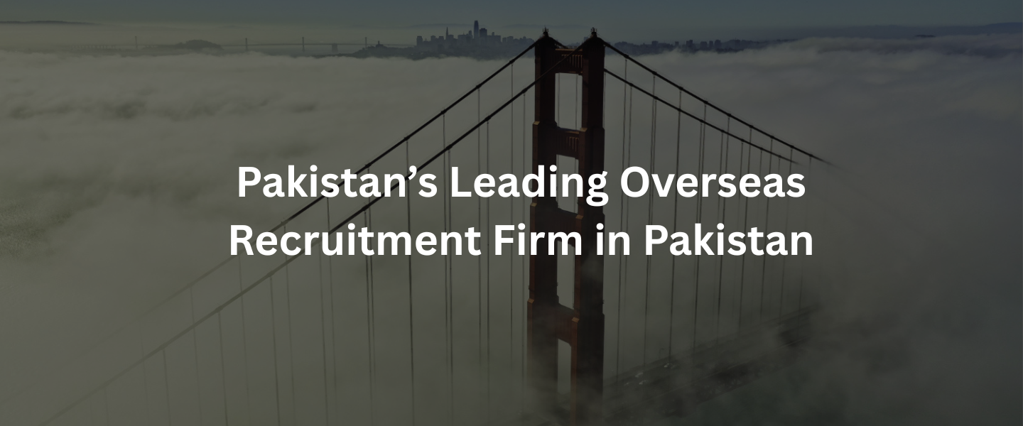 Pakistan’s Leading Overseas Recruitment Firm in Pakistan (2)